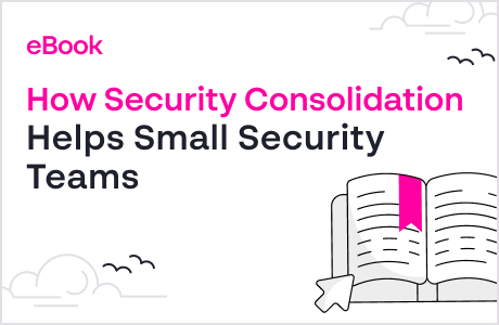 How Security Consolidation Helps Small Security Teams _v2_230х150